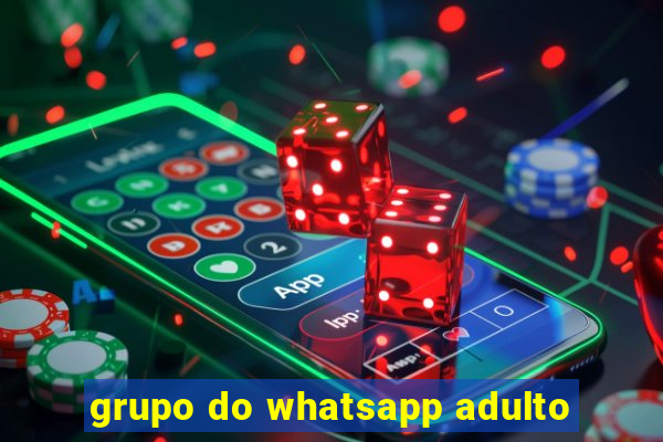 grupo do whatsapp adulto